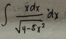 ∈t  xdx/sqrt(4-5x^2) dx