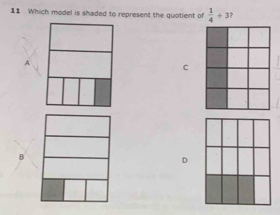 Solved: Which model is shaded to represent the quotient of 1/4 / 3 ? A ...