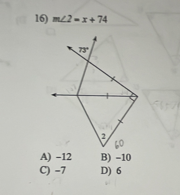 m∠ 2=x+74
A) -12 B) -10
C) -7 D) 6