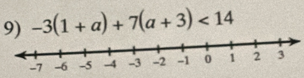 -3(1+a)+7(a+3)<14</tex>