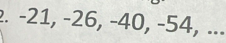 -21, -26, -40, -54, ...