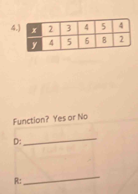 Function? Yes or No 
D: 
_ 
R: 
_