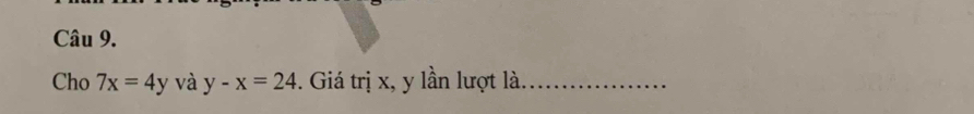 Cho 7x=4y và y-x=24. Giá trị x, y lần lượt là._