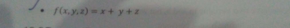 f(x,y,z)=x+y+z