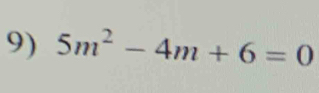 5m^2-4m+6=0