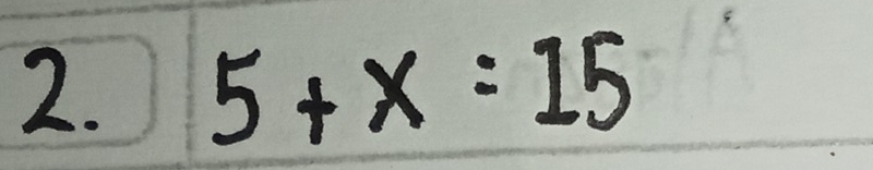 5+x=15