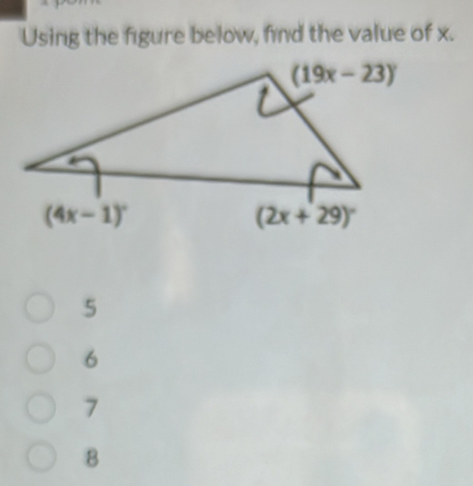 Using the figure below, find the value of x.
5
6
7
8