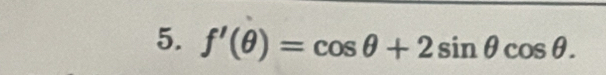 f'(θ )=cos θ +2sin θ cos θ.