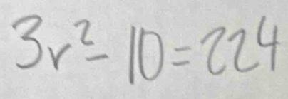 3r^2-10=224