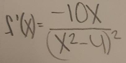 f'(x)=frac -10x(x^2-4)^2