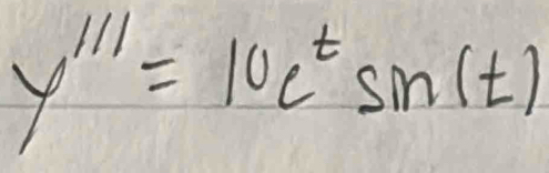 y'''=10e^tsin (t)