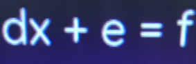 dx+e=f