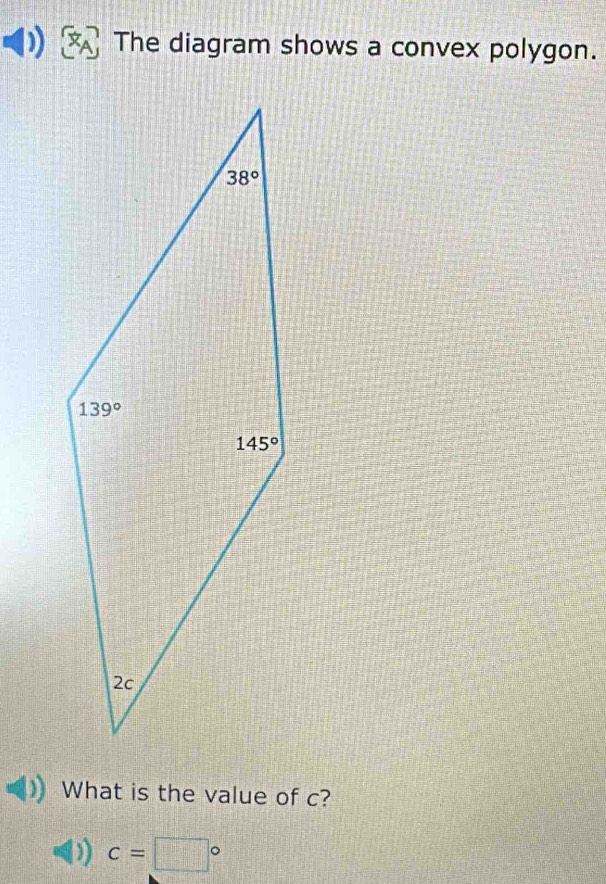 The diagram shows a convex polygon.
What is the value of c?
c=□°