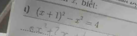 2, biệt: 

1 (x+1)^2-x^2=4