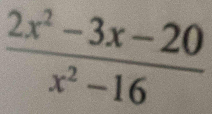  (2x^2-3x-20)/x^2-16 