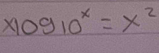 xlog 10^x=x^2