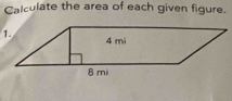 Calculate the area of each given figure.