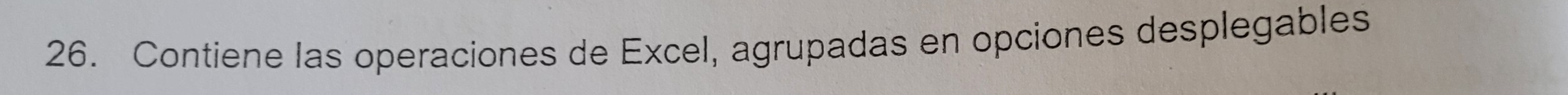 Contiene las operaciones de Excel, agrupadas en opciones desplegables