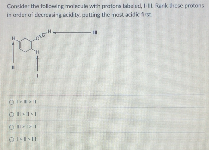 Solved: Consider the following molecule with protons labeled, I-III ...