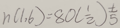 n(1,6)=80( 1/2 ) t/5 