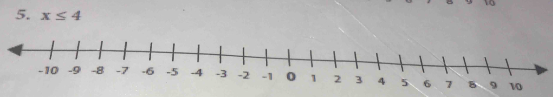 10 
5. x≤ 4