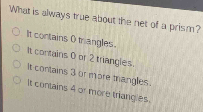 Solved: What is always true about the net of a prism? It contains 0 ...