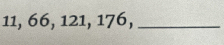 11, 66, 121, 176,_