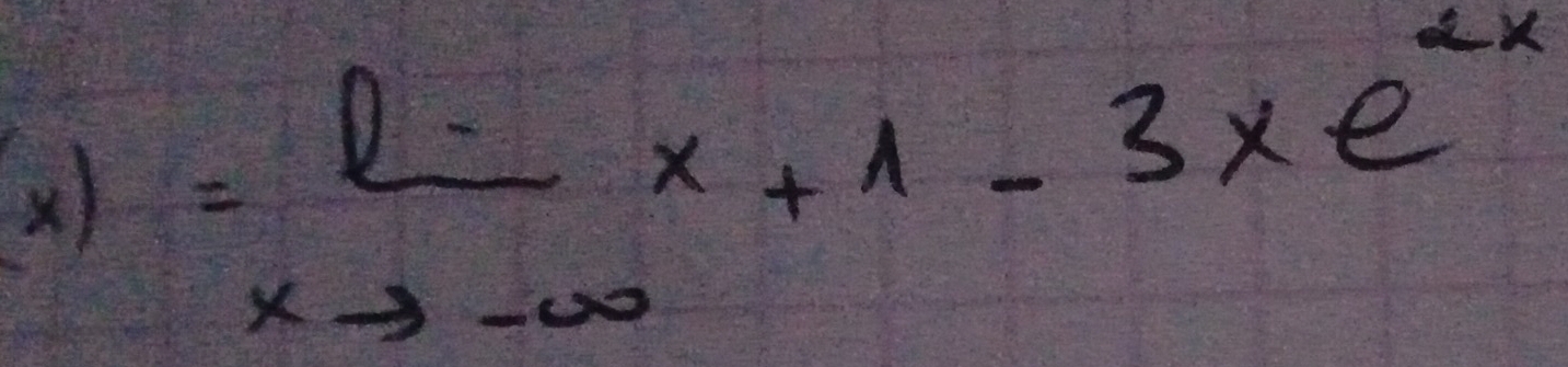 (x)= 0/xto -∈fty  x+1-3xe^(2x)