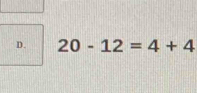 D. 20-12=4+4