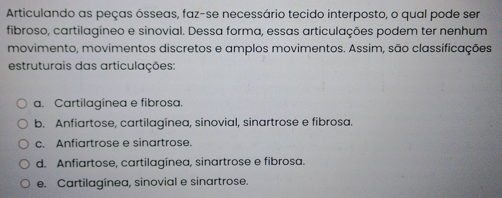 Resolvido:Articulando as peças ósseas, faz-se necessário tecido ...