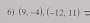 (9,-4),(-12,11)=