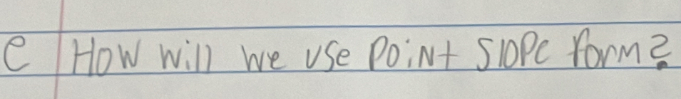 How will we use PoiNt SloPe form?