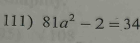 81a^2-2=34