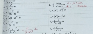 f_1=∈t frac e^x-1dx
I_n=∈t  x^5/1+x^2 dx
I_n=∈t  2sin x/1+3cos x dx
I_m=∈t frac x(2x+1)^2dx I_n=∈t x^2(1-x^3)^4 *
I_11=∈t x(1-x)^2013dx I_u=∈t x^2(x-1)^4 d
T_11=∈t frac 2x(x+1)^2dx
I_m=∈t frac x(x+1)^2dx
I_1=∈t ( x/1+x^2 )^1dx  F/(1+m  □  I_n=∈t  (x^3-1)/x^4+x dx
x^2