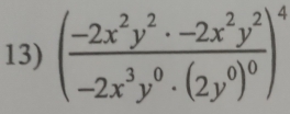 (frac -2x^2y^2· -2x^2y^2-2x^3y^0· (2y^0)^0)^4