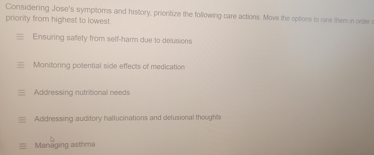 Solved: Considering Jose's symptoms and history, prioritize the ...
