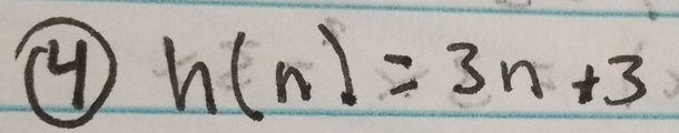 ④) h(n)=3n+3