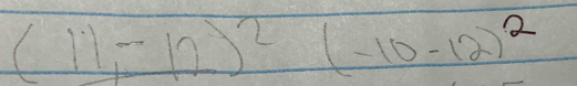 (11,-12)^2(-10-12)^2