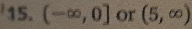 (-∈fty ,0] or (5,∈fty )