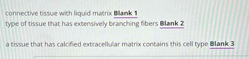 Solved: connective tissue with liquid matrix Blank 1 type of tissue ...