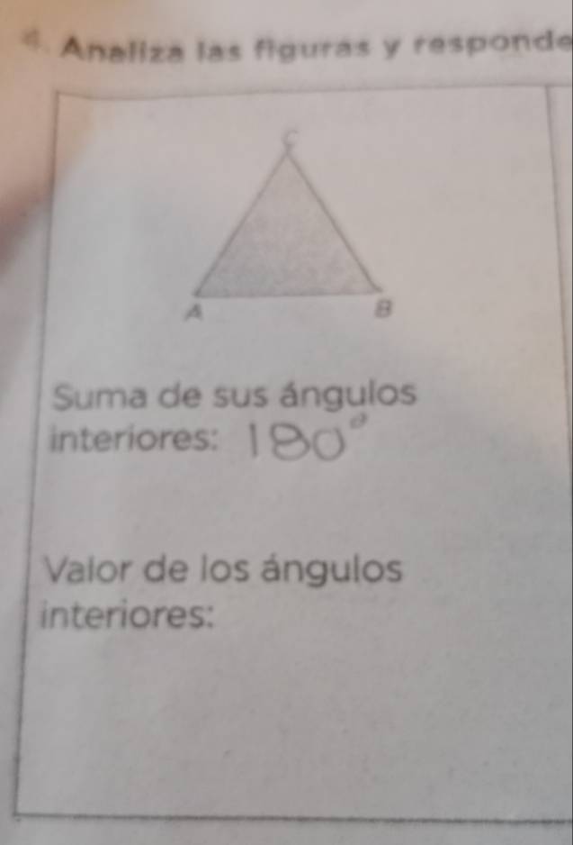 Analiza las figuras y responde 
Suma de sus ángulos 
interiores: 
Valor de los ángulos 
interiores: