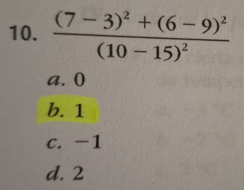 frac (7-3)^2+(6-9)^2(10-15)^2
a. (
b. 1
c. -1
d. 2