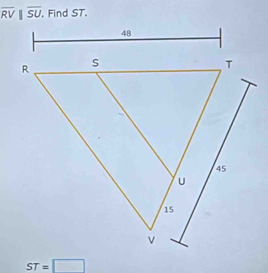 overline RV||overline SU. . Find ST.
ST=□