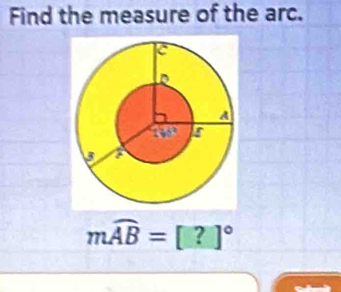 Find the measure of the arc.
mwidehat AB=[?]^circ 