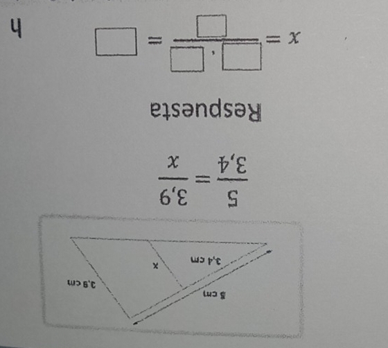  5/3,4 = (3,9)/x 
Respuesta
x= □ · □ /□  =□ h