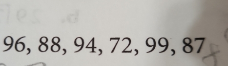 96, 88, 94, 72, 99, 87