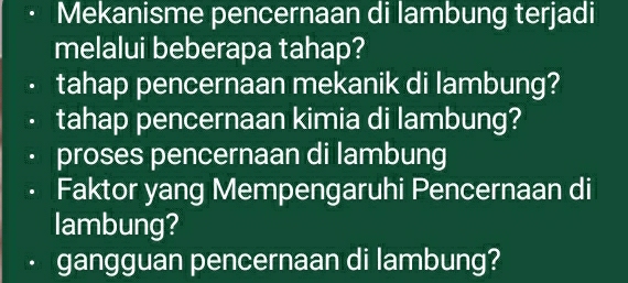 Mekanisme pencernaan di lambung terjadi
melalui beberapa tahap?
tahap pencernaan mekanik di lambung?
tahap pencernaan kimia di lambung?
proses pencernaan di lambung
Faktor yang Mempengaruhi Pencernaan di
lambung?
gangguan pencernaan di lambung?