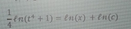  1/4 ell n(t^4+1)=ell n(x)+ell n(c)