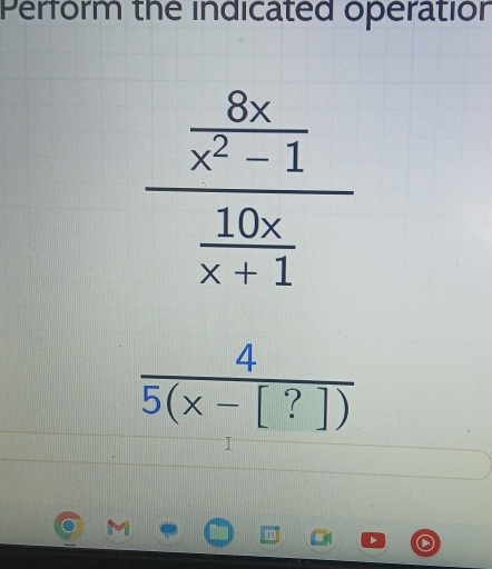 Perform the indicated operation
 4/5(x-[?]) 
31