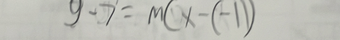 y-7=m(x-(-1))